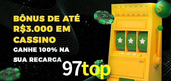 97top melhor bônus de depósito